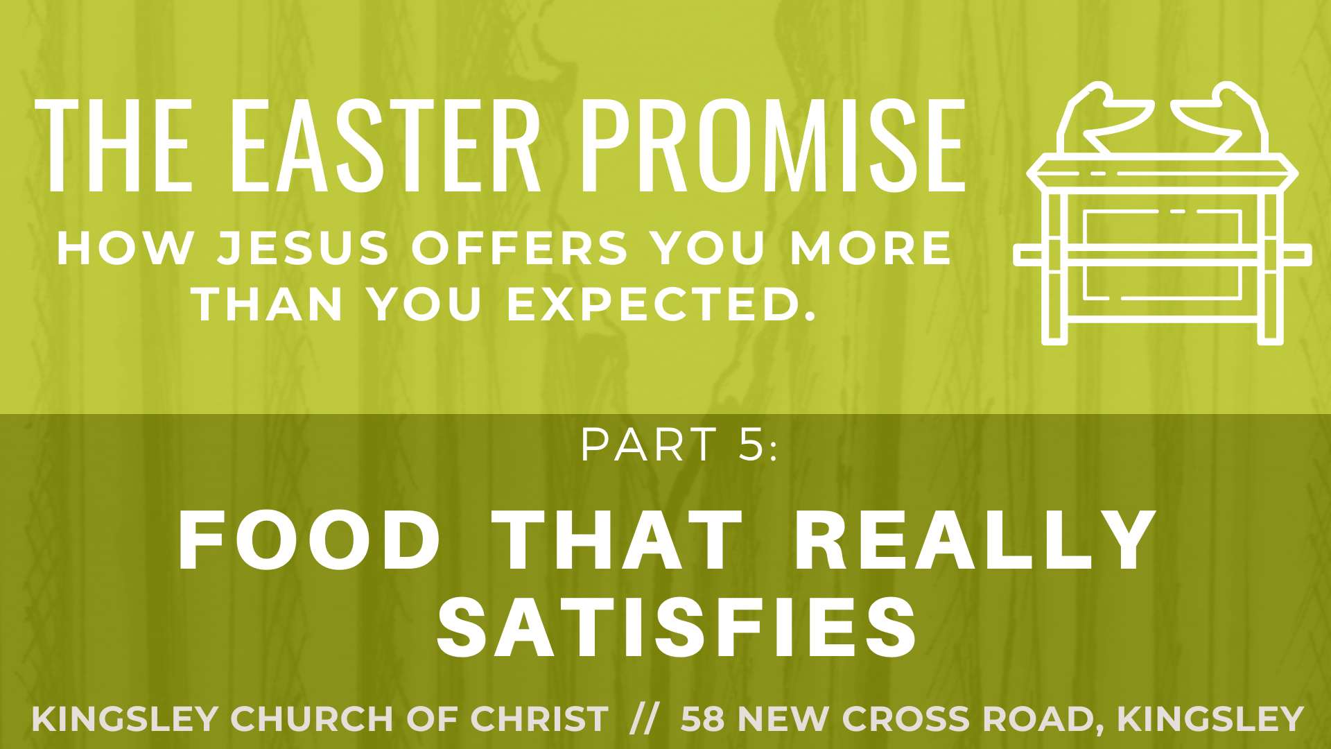 The Easter Promise pt 5 - Food that Really Satisfies
