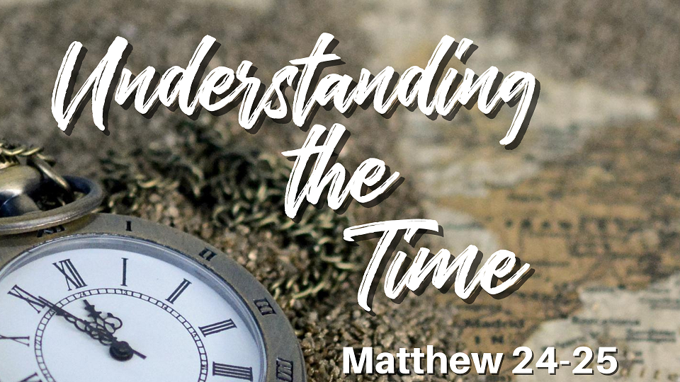 Understanding the Time pt6 - Ready for Christ's Return