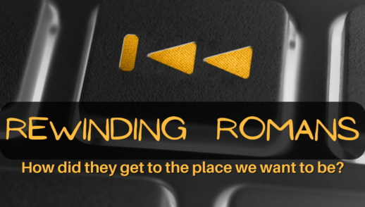 Rewinding Romans pt 5