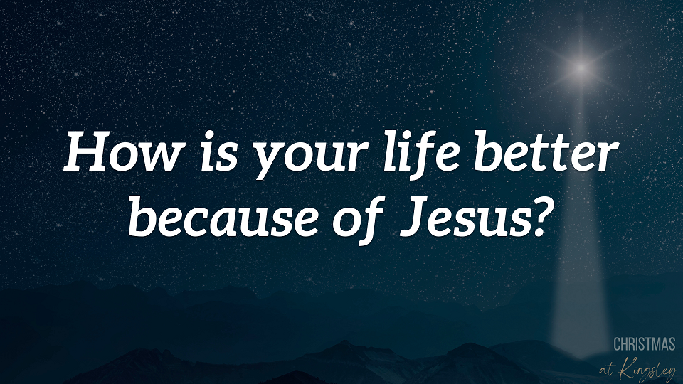 Joy to the World: How Jesus makes life Better