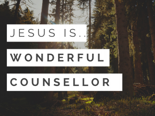 Jesus is the Wonderful Counsellor